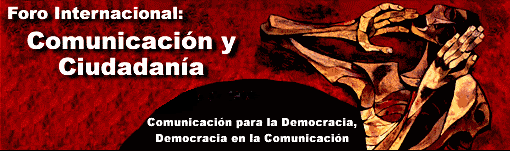 FORO INTERNACIONAL: COMUNICACION Y CIUDADANIA